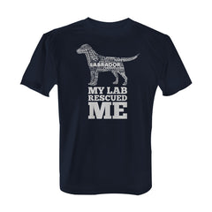 My Lab Rescued Me - Tee with White Print